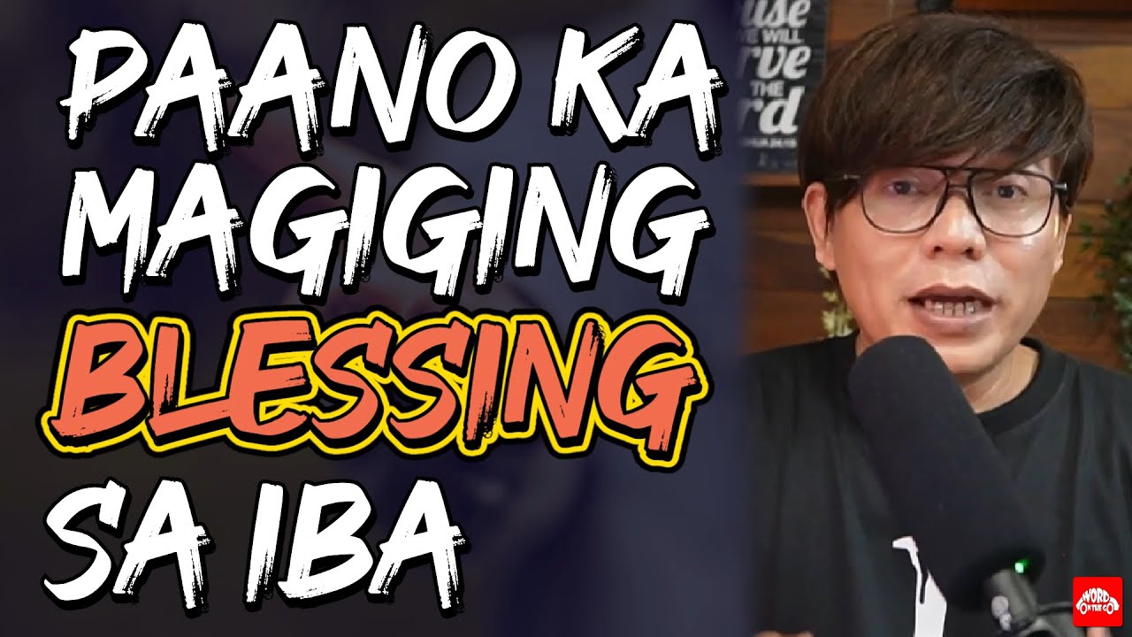 Paano ka magiging blessing sa iba