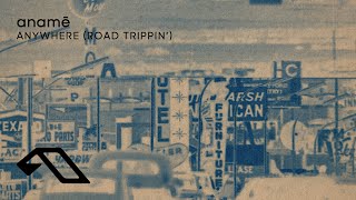 anamē - Anywhere (Road Trippin') (@anameofc) Resimi