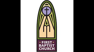 Sunday, August 21, 2022 - 11 a.m. - Richmond's First Baptist Church Online