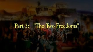 The Founding Fathers and the Ancient Greeks, Part 3:  The Two Freedoms