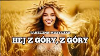 Taneczna Muzyczka - Hej z góry, z góry