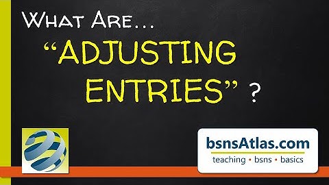 What Are Adjusting Entries?