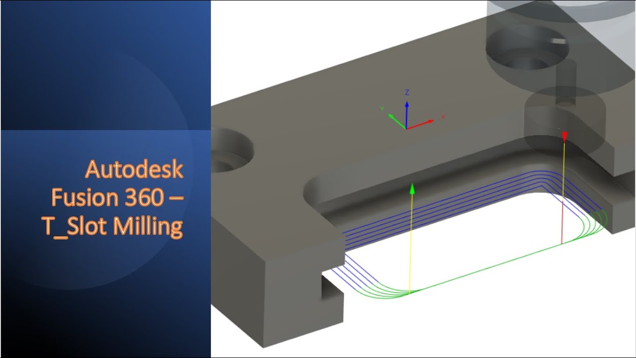 Autodesk Fusion 360 T_Slot Milling YouTube