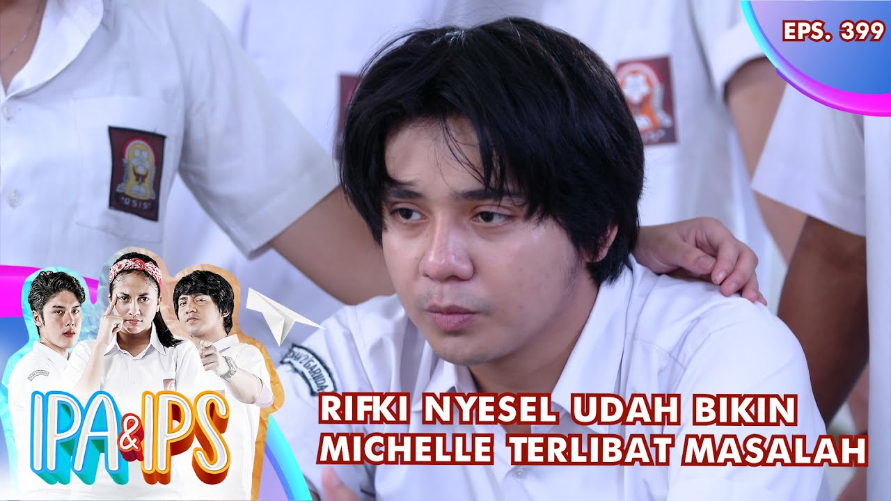 Rifki Nyesel Udah Bikin Michelle Terlibat Masalah - IPA & IPS GTV | EPS ...