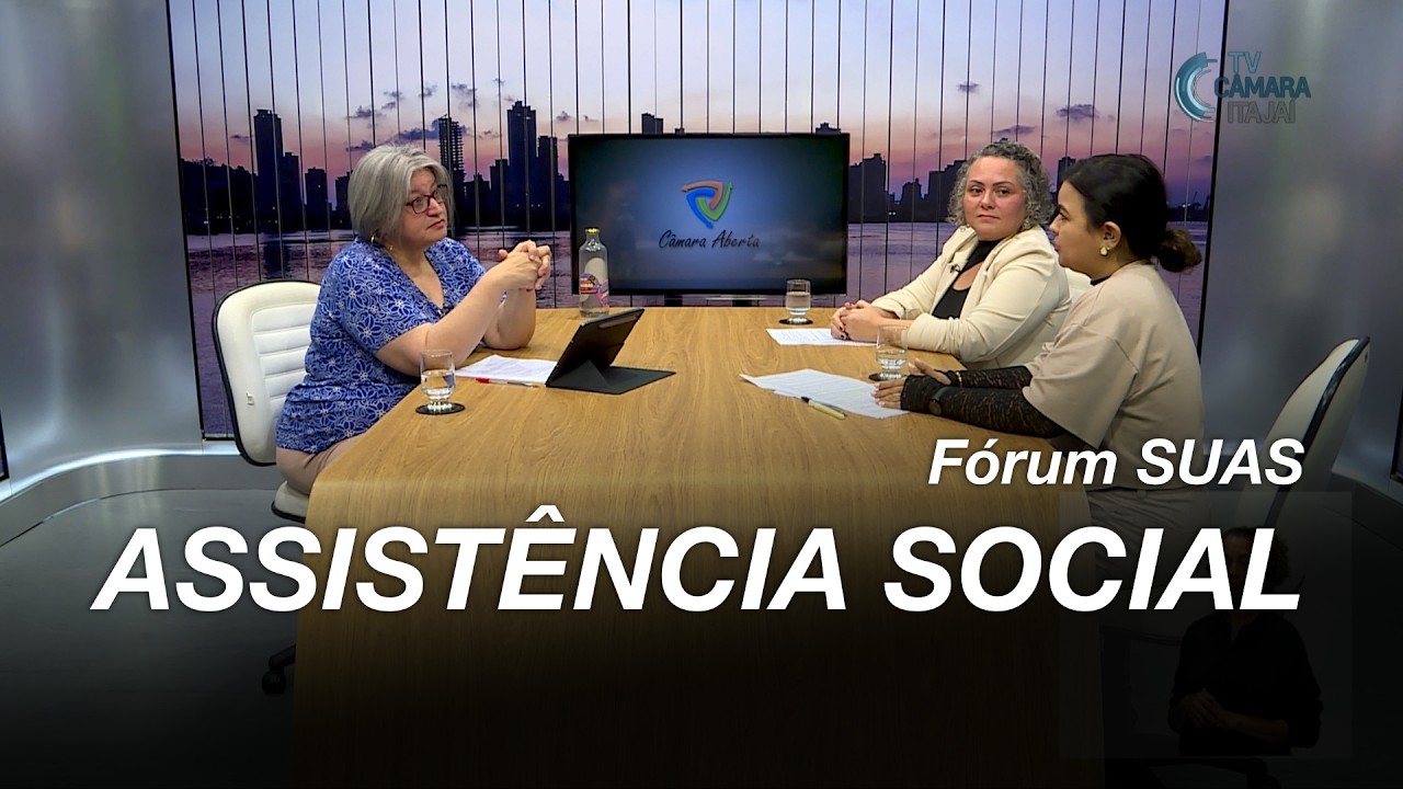 Trabalho da Assistência Social (Fórum SUAS) | Câmara Aberta | TV Câmara Itajaí