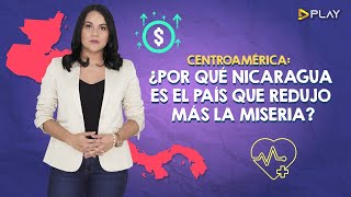 Centroamérica: ¿Por qué Nicaragua es el país que redujo más la miseria?