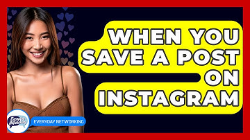 When You Save a Post on Instagram - Everyday-Networking
