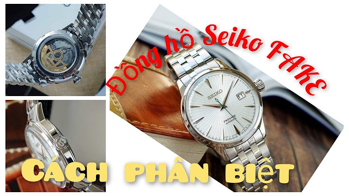 Đồng hồ seiko chính hãng giá bao nhiêu năm 2024