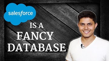 Salesforce is a fancy database | Basics of Salesforce for beginners | Objects & Fields in Salesforce