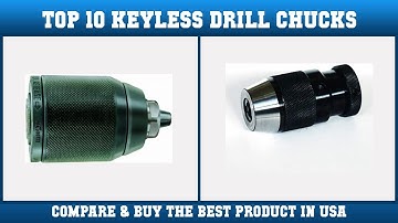 Top 10 Keyless Drill Chucks to buy in USA 2021 | Price & Review