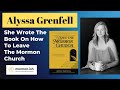 Ep160 alyssa grenfell she wrote the book on how to leave the mormon church