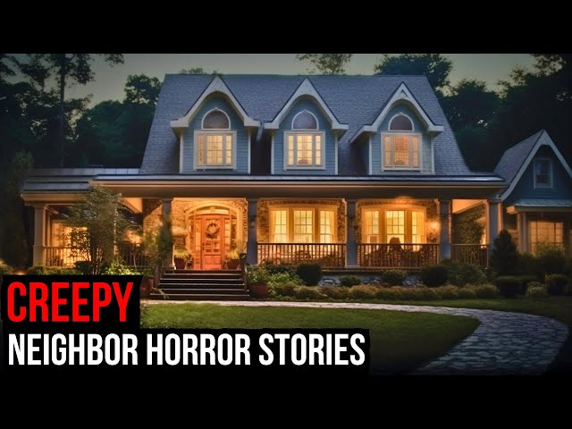 2 Hours Of TRUE Creepy Neighbor Horror Stories (Compilation) class=