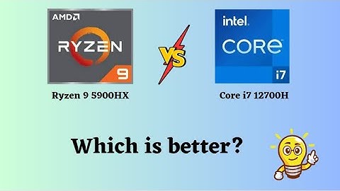 Ryzen 9 5900HX vs Intel Core i7 12700H : Which is best ?