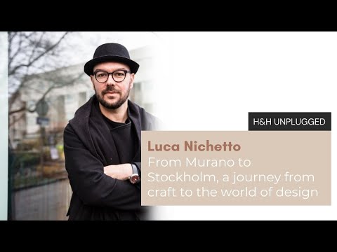 Luca Nichetto-무라노에서 스톡홀름까지, 공예에서 디자인 세계로의 여정