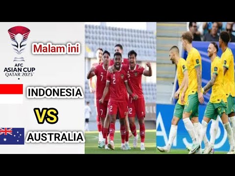 Jelang Laga Indonesia VS Australia Malam Ini