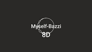 MySelf-Bazzi 8D
