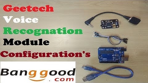 Arduino UNO based Geeetech Voice Recognition Module./Configuration  and Setting From Banggood.