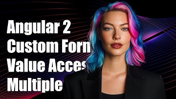 Angular 2: Implementing Multiple Custom Value Accessors for Forms