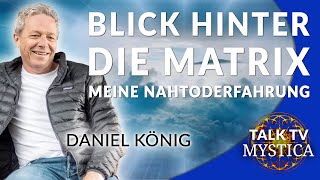 Daniel König und seine faszinierende Nahtoderfahrung: Ein Blick hinter die Matrix | MYSTICA.TV