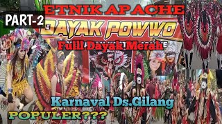 Part-2|Ful Dayak Apache Merah|Viral-Karnaval Desa Gilang,Ngunut 2022 #karnaval#dayak #hiburanrakyat