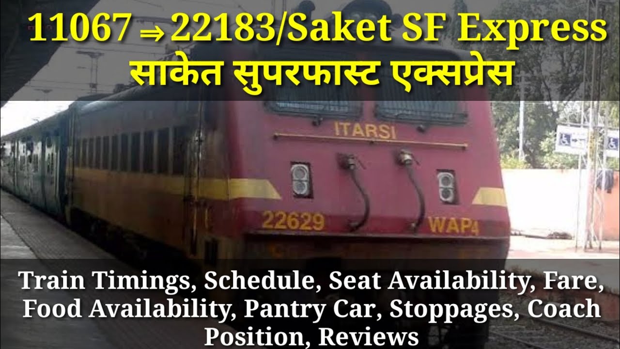 11067⇒22183/Saket SF Express : Train Timings, Schedule, Seat Availability, Fare, pantry, ticket