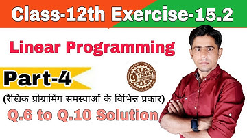 Class-12th_Linear Programming_Part-4_Exercise-15.2_Q.6 to Q.10_Solution by B.R.Godara