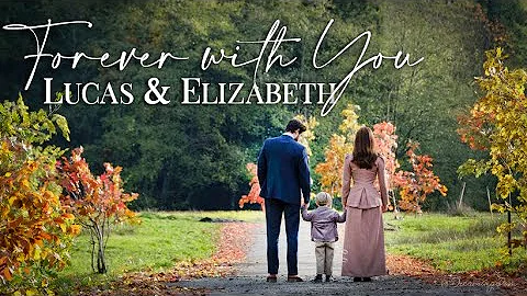 Lucas & Elizabeth: Forever with You (When Calls th...
