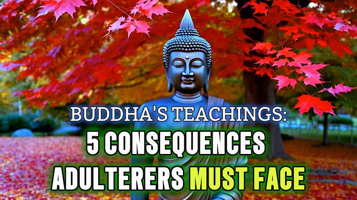 Buddha's Teachings on Adultery: 5 Consequences Adulterers Must Face | EJOW