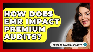How Does EMR Impact Premium Audits? - InsuranceGuide360.com