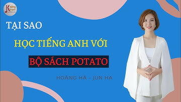 Tại sao học tiếng anh qua bộ sách Potato/Ksing English/Jun Ha