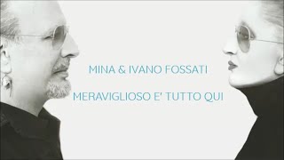 Mina e Ivano Fossati - Meraviglioso è tutto qui (2019)