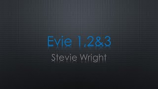 Stevie Wright Evie 1,2 & 3 Lyrics