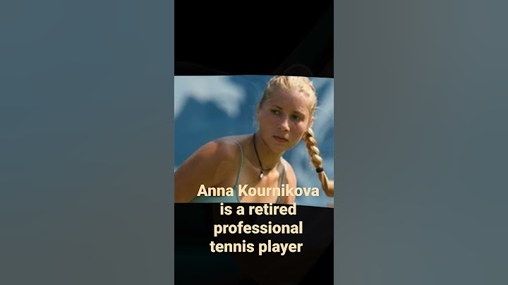 Anna Kournikova is a retired professional tennis player who was born in Russia in 1981