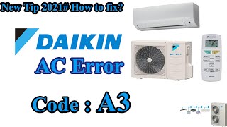 How to Fix Daikin AC Fault Code A3 | NEW TIP #2021