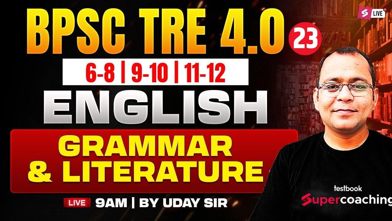 BPSC TRE 4 English Literature & Grammar Classes | English literature & Grammar For BPSC TRE By Uday
