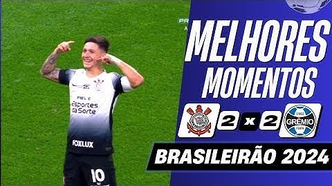 Corinthians 2 x 2 Grêmio   Melhores Momentos COMPLETO   Brasileirão 2024