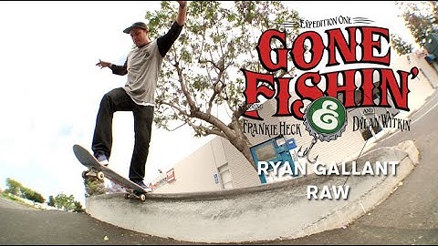 Ryan Gallant, Gone Fishin Raw - TransWorld SKATEboarding