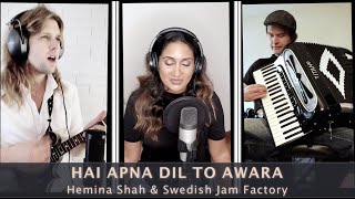 Hai Apna Dil To Awara cover By Hemina Shah U0026 Swedish Jam Factory