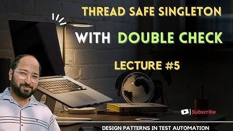 Advanced Singleton Design: Leveraging the Double Check Mechanism | Lecture 5