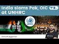 India hits out at Pakistan, OIC for raising Kashmir issue at UNHRC. India calls Pak a failed State.