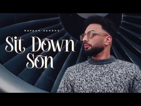Sit Down Son (Official Video) Navaan Sandhu | Rxtro | Avvy | SKY Digital | New Punjabi Songs 2024