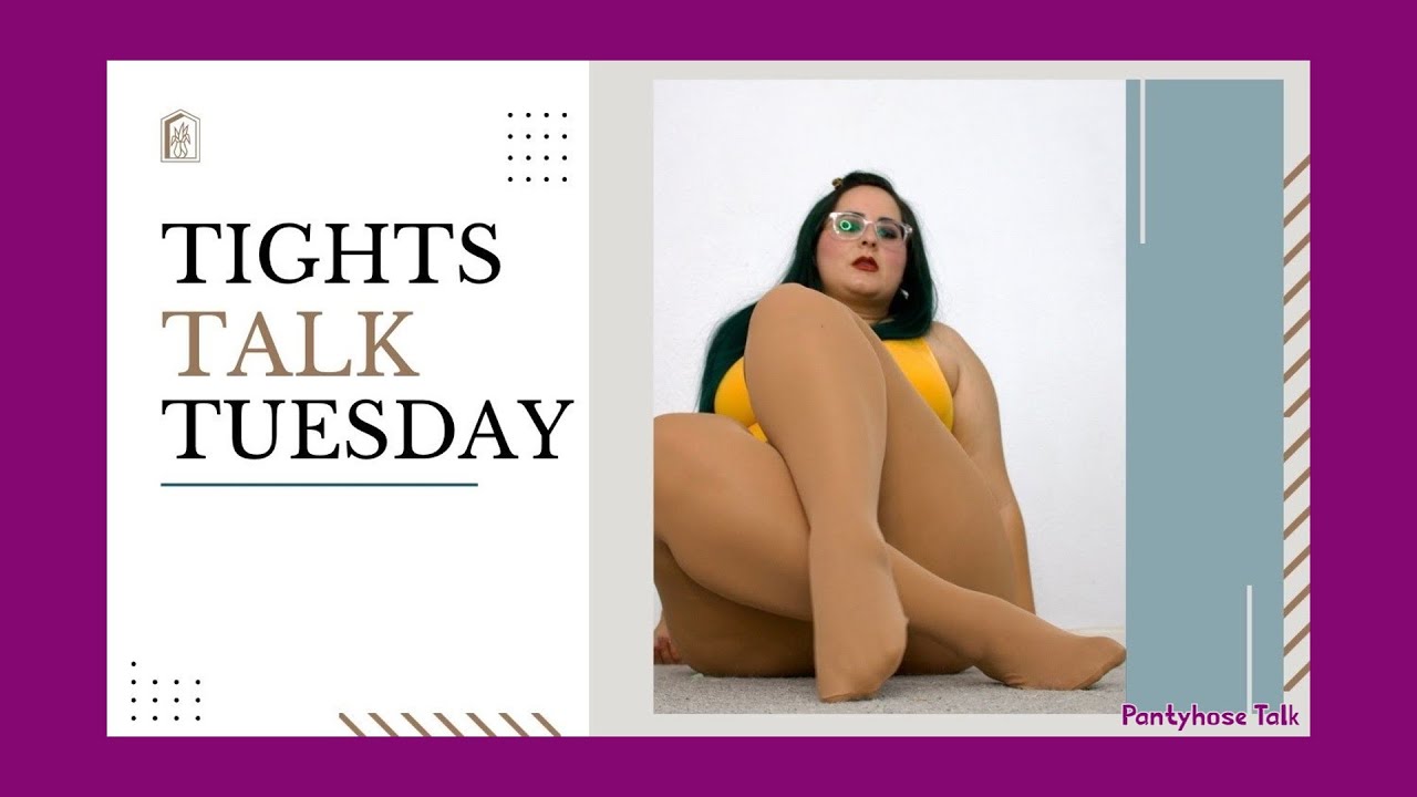 Pantyhose Talk Guest On Tights Talk Tuesday Youtube