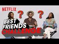 Ama, Khosi and Ryle play the Best Friend Challenge | Blood & Water | Netflix