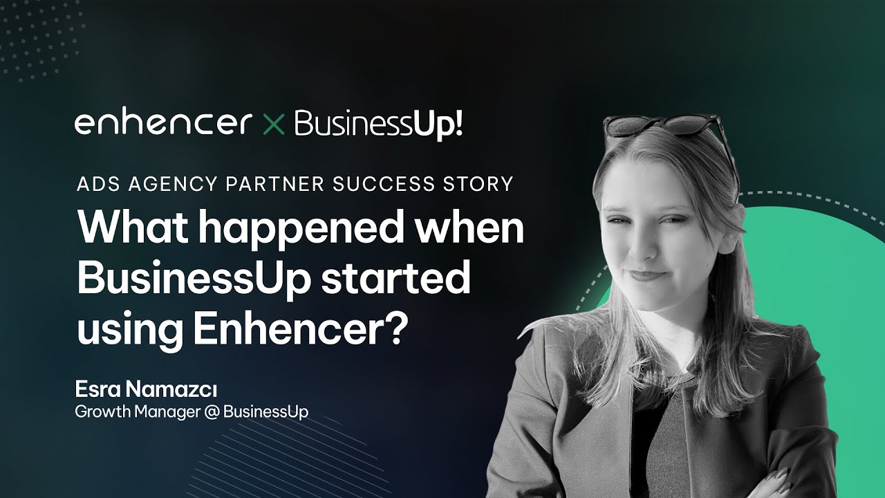 BusinessUp’s Journey with Enhencer AI Ads