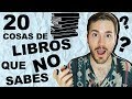 20 CURIOSIDADES DE LIBROS QUE TE SORPRENDERÁN | Javier Ruescas