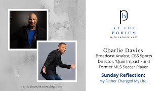 Charlie Davies on His Father, Setbacks, and Finding Gratitude | Sunday Reflection