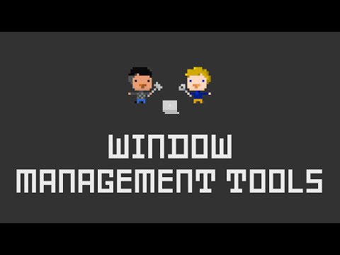 Window Management Tools, Totally Tooling Tips (S1 Mini Tip #5)