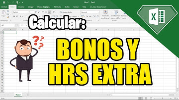 Excel para jefes: así se calculan los bonos y las horas extra a la hora de hacer la nomina Ejemplo