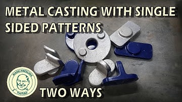 Metal Casting With Single Sided Patterns.... Two Ways