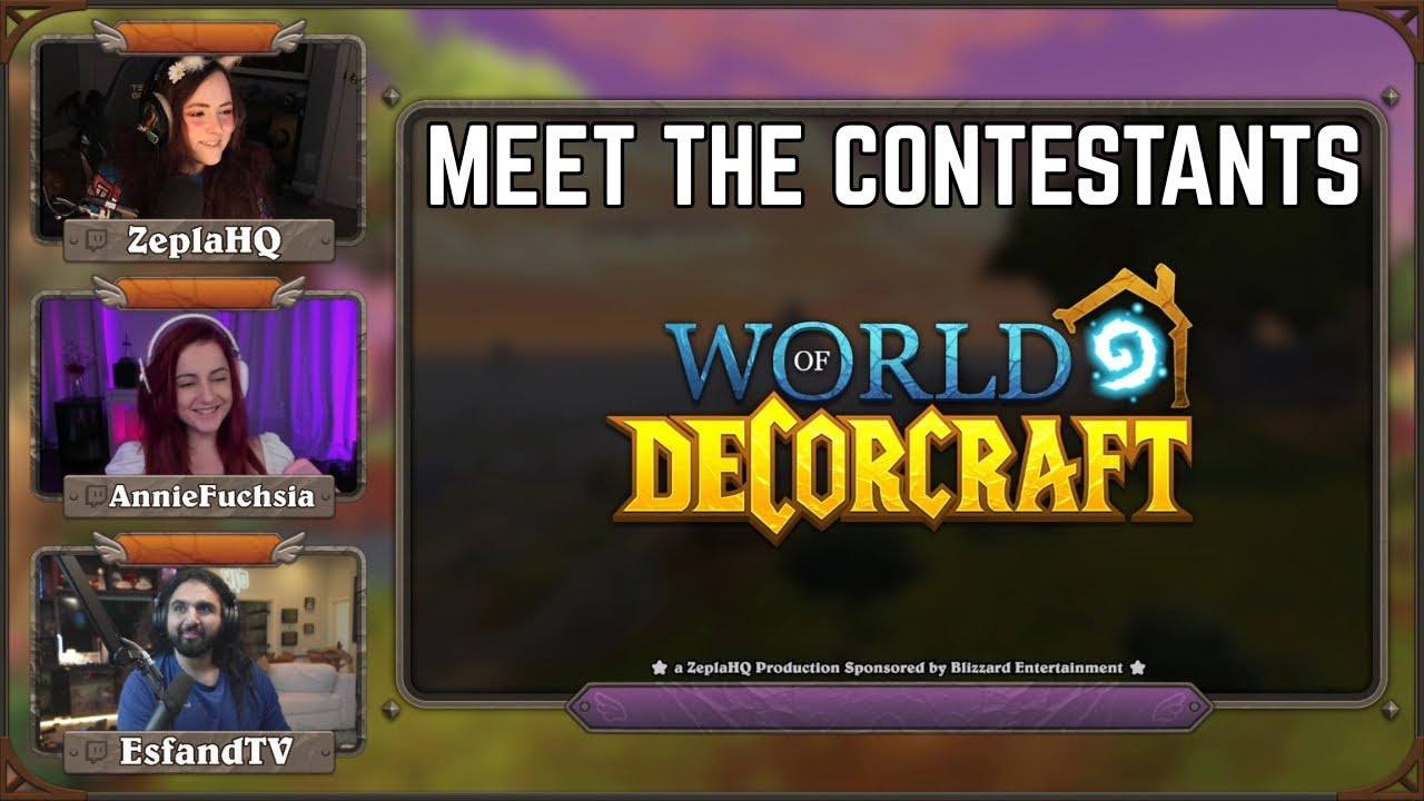 Zepla kicks off WORLD OF DECORCRAFT 🏡 with Annie Fuchsia & Esfand [World of Warcraft]